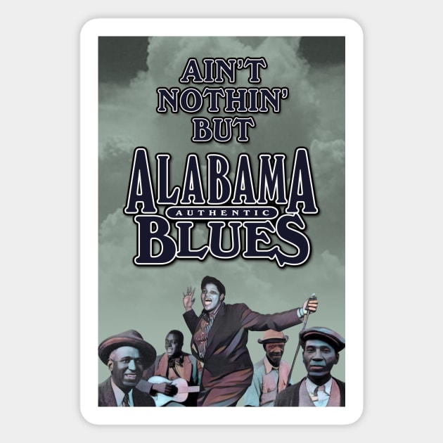 Ain't Nothin' But Alabama Blues Magnet by PLAYDIGITAL2020